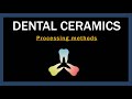 Dental ceramics | Processing methods