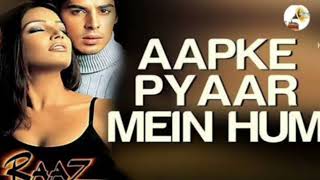 Aapke Pyaar Mein Hum Lyric Song - Raaz | Dino Morea & Malini Sharma |Bipasha Basu | Alka Yagnik
