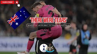 'There were tears' as Newcastle United BEAT Tottenham in Australia plus Tosin Adarabioyo latest