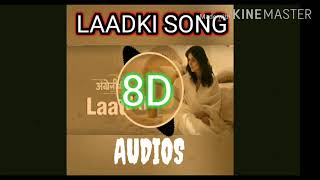 Laadki 8D SONG -- Angrezi Medium | Irrfan, Kareena, Radhika| Rekha Bharadwaj,Sachin-jigar