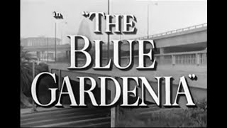 The Blue Gardenia (1953) | Full Movie | Anne Baxter, Richard Conte