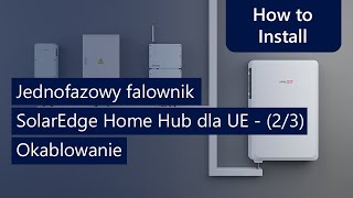 Jednofazowy falownik SolarEdge Home Hub dla UE - (2/3)- Montaż i rozpakowywanie