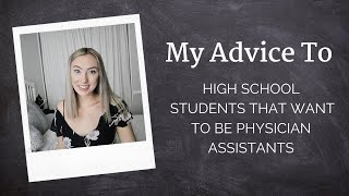 Pre-PA | My Advice to High School Students