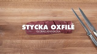 Globals knivskola: Stycka oxfilé