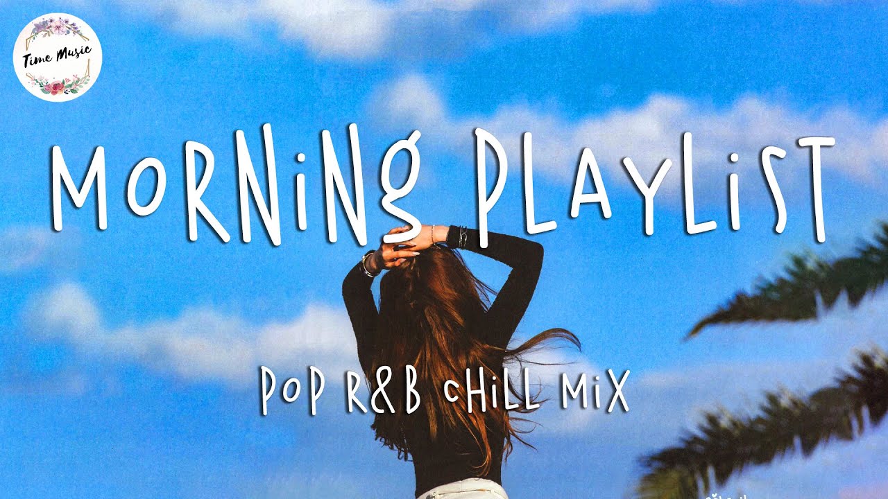 Morning Playlist ☕️ POP R&B Chill Mix - YouTube