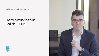 Solid Tech Talk E4: Data Exchange in Solid - HTTP