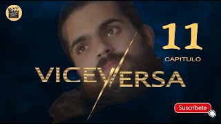 VICEVERSA | CAP - 11 | La Novela Cubana