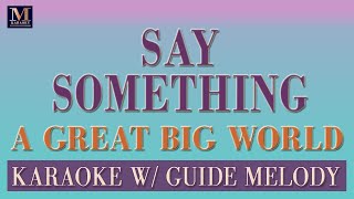 Say Something - Karaoke With Guide Melody (A Great Big World)
