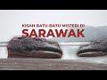 5 Kisah Batu Misteri Di Sarawak Yang Ramai Tak Tahu