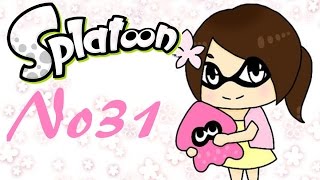 【Splatoon】ソーラのペンキぺたぺたぬりぬり実況その31