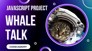Whale Talk Javascript Loops Project | Day 44 Codecademy