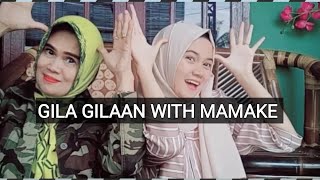 GILA GILAAN BERSAMA MAMA