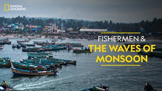 Fishermen \u0026 The Waves of Monsoon | India from Above | National Geographic