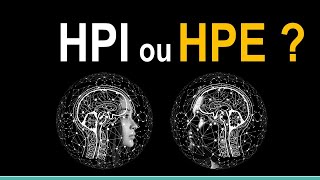 Êtes-vous HPI ou HPE ?