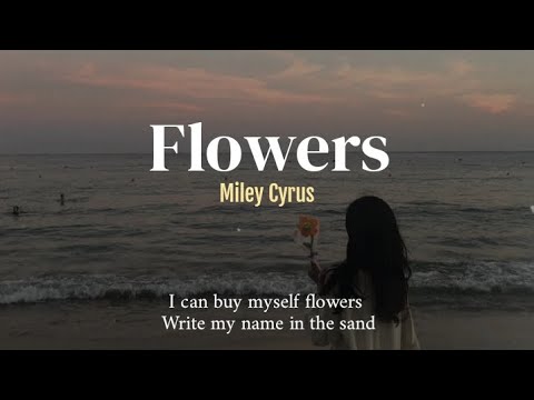 Flowers - Miley Cyrus (Lyrics) I Can Buy Myself Flowers 💐 - YouTube