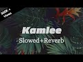 KAMLEE (Official Audio) | Slowed & Reverb | SARRB | Starboy X |