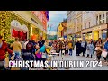 Christmas in Dublin Ireland  2024 ☘️| 4k Christmas walk in Grafton street Dublin, Christmas lights