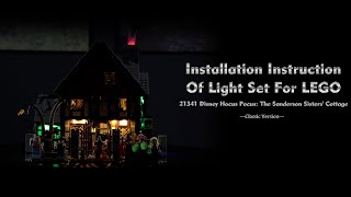 Installation Instruction Of Light Set For LEGO 21341 The Sanderson Sisters' Cottage.