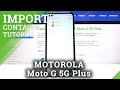 How to Copy Contacts on MOTOROLA G 5G Plus – Import and Export Contacts