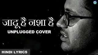 जादू है नशा है - Jadu Hai Nasha Hai | Unplugged Cover | Jism | Song Lyrics | Hindi Lyrical Video