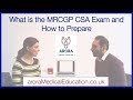 The MRCGP CSA Exam: What it is, How to Prepare, How to Pass