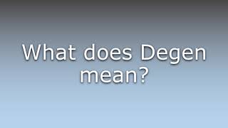 What does Degen mean?