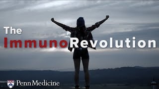 The ImmunoRevolution: Now Rising at Penn Medicine