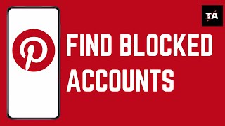 How to Find Blocked Accounts on Pinterest | Pinterest Guide