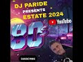 DANCE 80 ESTATE 2024 (DjParide Producers) 2k24