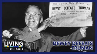 Dewey Defeats Truman | Living St. Louis