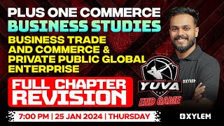 Plus One Business Studies - Business, Trade And Commerce & Private, Public Global Enterprise | Xylem