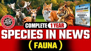 Complete 1 Year Species (FAUNA) in News | Environment | Udaan 500 | UPSC Prelims 2025