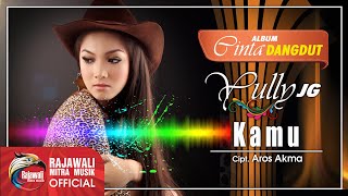 Yully Jg - Kamu | Dangdut [OFFICIAL]