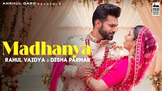 MADHANYA-Rahul Vaidya & Disha Parmar | Asees Kaur |Lijo-DJ Cheats| Anshul Garg | Wedding Song 2021