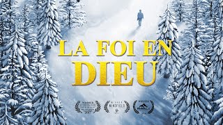 Film chrétien complet en français « La foi en Dieu » Révèle le mystère de la croyance en Dieu