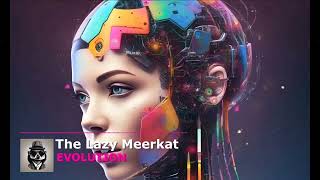 The Lazy Meerkat - Evolution (remaster \u0026 rework)