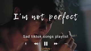 Sad TikTok Songs Playlist (Lyrics Video) saddest song to cry