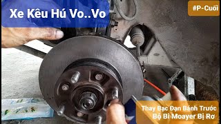 P-Cuối | Thay Bạc Đạn Bi Moayer Bánh Trước Xe Matiz Spark