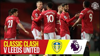 Classic Clash v Leeds United (20/21) | Rampant Reds hit Leeds for Six | Manchester United v Leeds