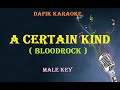 A Certain Kind  (Karaoke) Bloodrock Original Key