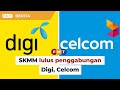 SKMM lulus penggabungan Digi, Celcom