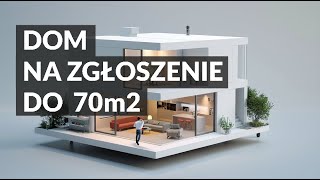 Dom bez pozwolenia na budowę - dom na zgłoszenie do 70m2