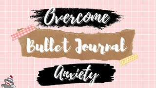 Overcoming Bullet Journal Anxiety | Creative Bullet Journaling Tips | Thatjournalingguy