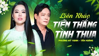 Liên Khúc Nhạc Vàng Song Ca Tấn Hoàng, Phương Mỹ Hạnh Càng Nghe Càng Say | LK Tiền Thắng Tình Thua