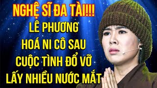 Lê Phương HÓA NI CÔ SAU CUỘC TÌNH ĐỔ VỠ, LẤY NHIỀU NƯỚC MẮT