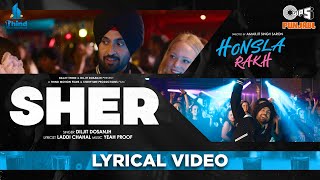 Diljit Dosanjh Song | Sher - Lyrical | Honsla Rakh | Yeah proof | Laddi Chahal | Tips Punjabi