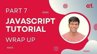 JavaScript Tutorial for React, React Native | Wrap up | Lecture 7