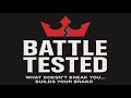 BATTLE TESTED - WHAT DOESN'T BREAK YOU BUILDS YOUR BRAND