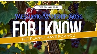 I know the Plans I have For You (Jeremiah 29:11)/ English-Hebrew Messianic Worship Song