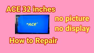 ACE 32 inches No Picture No Display How To Repair ( Tagalog )